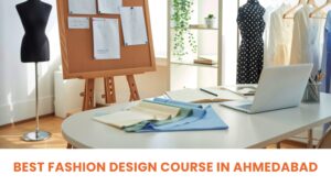 Read more about the article Best Fashion Design Course in Ahmedabad